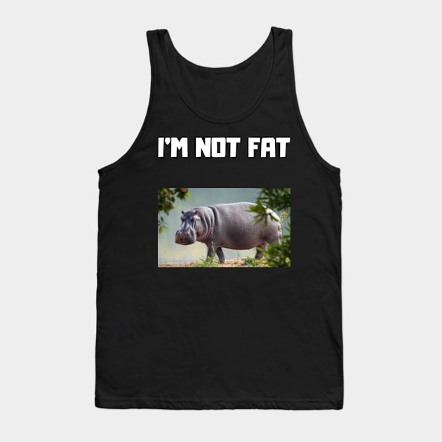 I'm Not Fat Joke Design Tank Top by Random store 